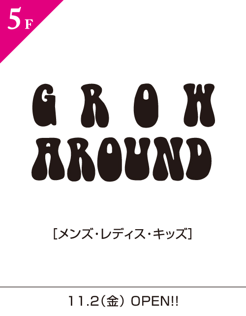 GROW AROUND
