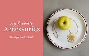 【リリアンビューティエクラ】新作入荷!WEB限定 MY FAVORITE ACCESSORIES