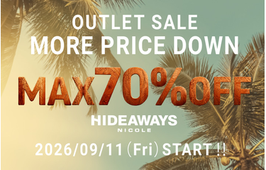 【HIDEAWAYS】OUTLET MORE PRICE DOWN