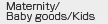 Maternity/Baby goods/Kids