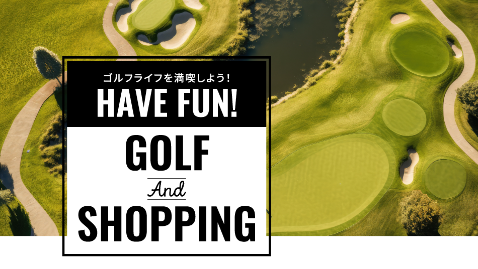 GOLF And SHOPPING