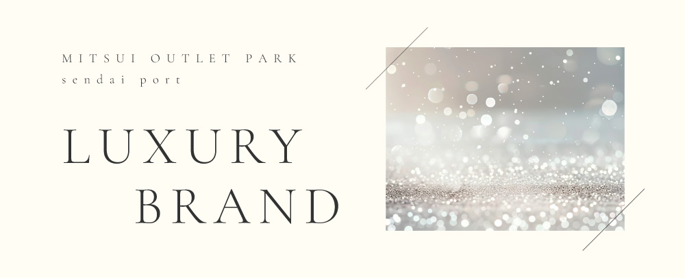 MITSUI OUTLET PARK sendai port LUXURY BRAND
